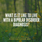Mental Health Awareness Month || What is it like to live with a Bipolar Disorder Diagnosis?